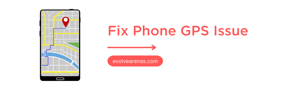 Fix Phone GPS Issue
