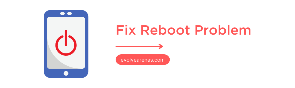 Fix Phone Reboot Problem